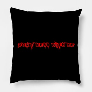 Warning Master - Don't Mes With Me Pillow