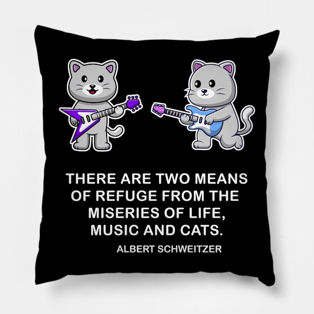 Music and Cats funny graphic t-shirt, for all music lovers and cat lovets, based on Albert Schweitzer's famous quote. Pillow by Cat In Orbit ®