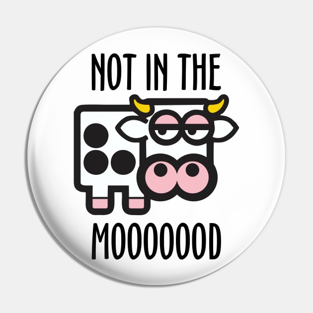 Not in the Mood Pin by DavesTees