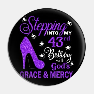 Stepping Into My 43rd Birthday With God's Grace & Mercy Bday Pin