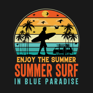 Enjoy The Summer Summer Surf In Blue Paradise T-Shirt