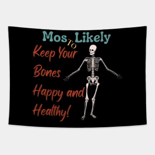 Most Likely To... Keep Your Bones Happy and Healthy! Tapestry