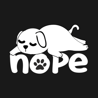 Dog - Nope T-Shirt