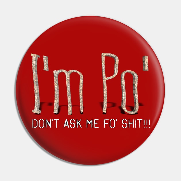 I'm Po' (I'm Poor) Pin by djmrice
