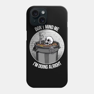 I'm Doin' Alright! Phone Case