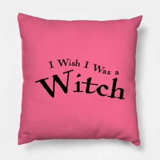 I wish I was a witch Pillow