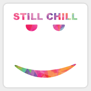 Still Chill Face Stickers Teepublic