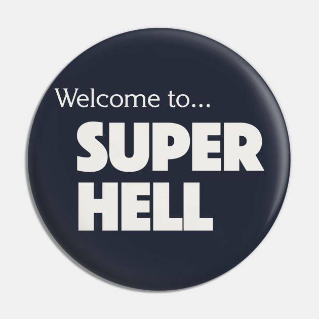 SUPER HELL Pin by charlesv42