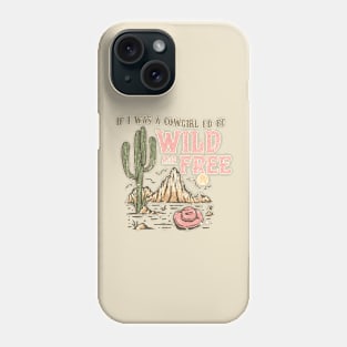 Wild and free Phone Case