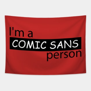 I'm a Comic Sans Person Tapestry