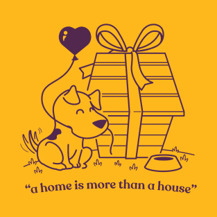 Home is a home T-Shirt