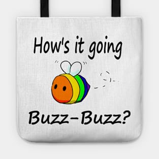 Hows it Going, Buzz-Buzz? (Pride Edition) Tote