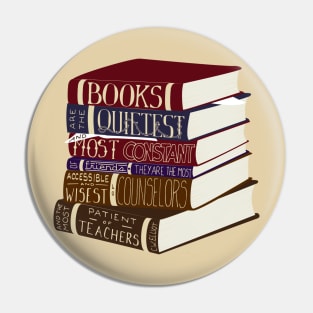 Books Are the Quietest and Most Constant of Friends... Pin