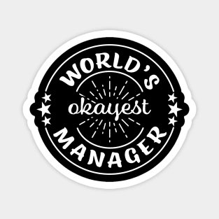 Worlds Okayest Manager Funny Sarcastic Workplace Boss Gift Magnet