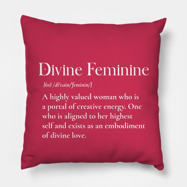 Divine Feminine Definition Woman T-Shirt | Divine Feminine Meaning, Empowered Feminine, High Value, Spirituality, Confident, Divine Femme Pillow by Soulfully Sassy