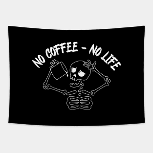 No coffee - no life, everything is better with coffee , skeleton with cup Tapestry