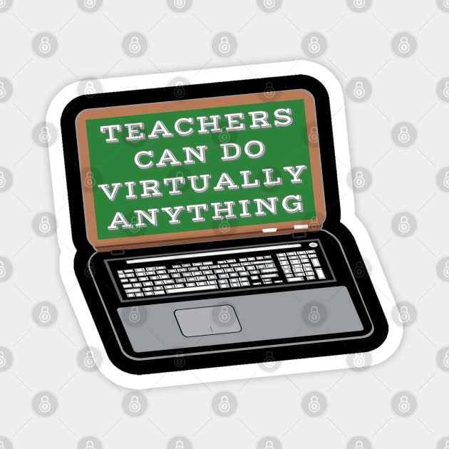 Teachers Can Do Virtually Anything Laptop and Vintage Chalkboard (Black Background) Magnet by Art By LM Designs 