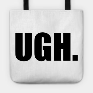 UGH. Tote