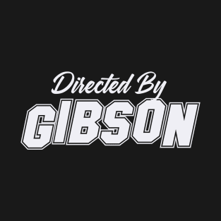 Directed By GIBSON, GIBSON NAME T-Shirt