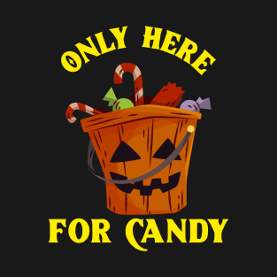 Only Here for Candy T-Shirt