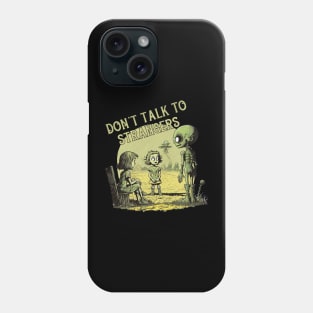 Don't Talk to Strangers Phone Case