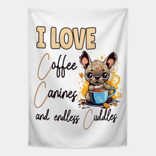 I Love Coffee Canines and Cuddles French Bulldog Owner Funny Tapestry