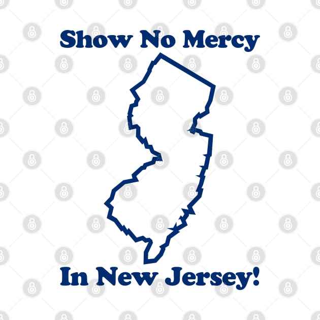 SHOW NO MERCY IN JERSEY by ROBZILLANYC