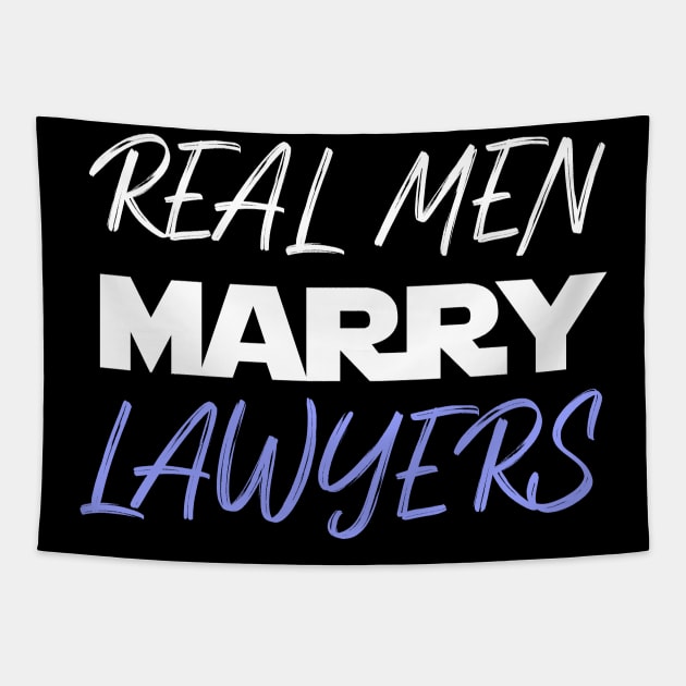 Real men marry LAWYERS Tapestry by BuzzStore