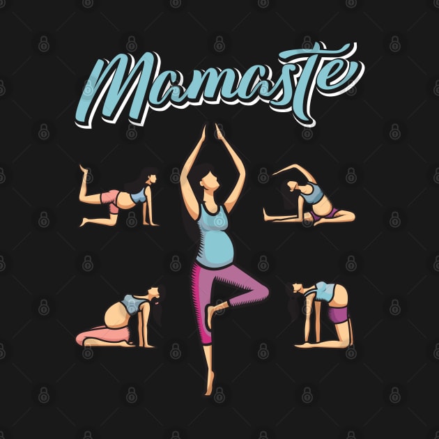 Mamaste - Funny Mom Yoga Positions Pregnancy Sports by Shirtbubble