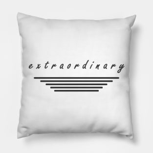 Extraordinary Pillow