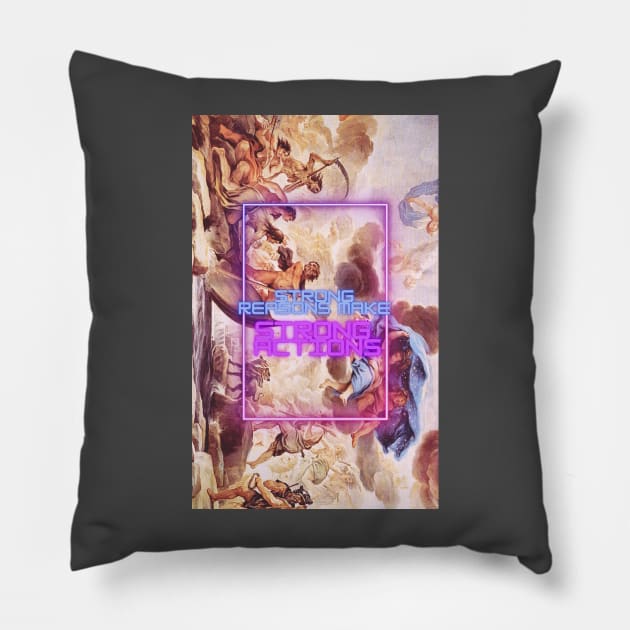 Strong Reasons Make Strong Actions Pillow by micitras