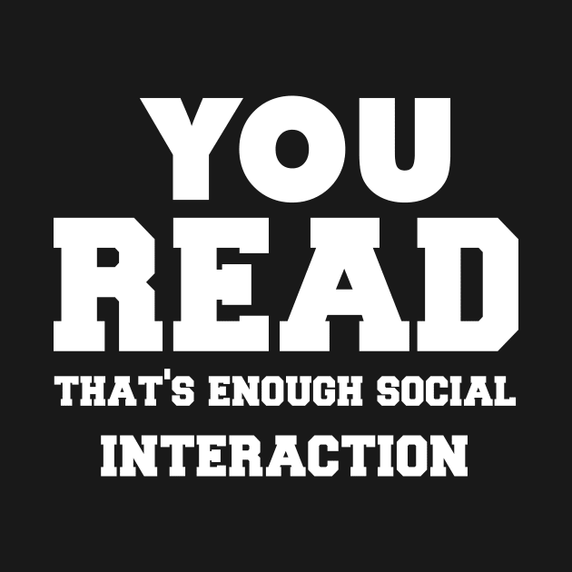 you read my shirt that's enough by 101univer.s