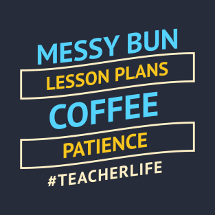 Messy Bun Teacher Life T-Shirt