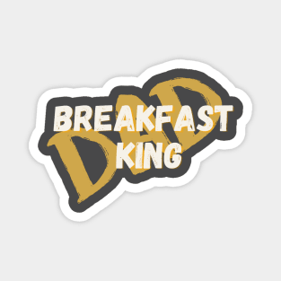 Breakfast King Dad Magnet