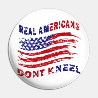 Real Americans Don't Kneel Pin