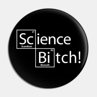 Science Bitch! Pin