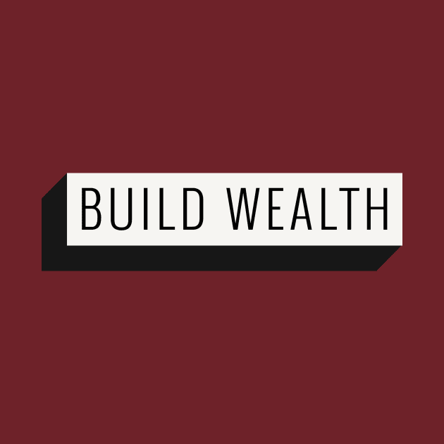 Build Wealth by Sam's Shirt Barn