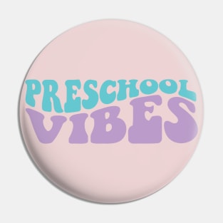 Preschool Vibes Pin