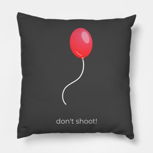 Balloon - don't shoot Pillow