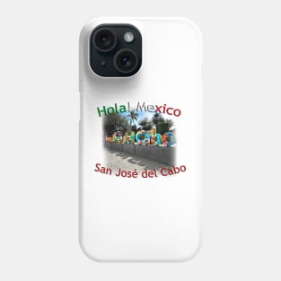 Hola! Mexico - San José del Cabo city sign Phone Case