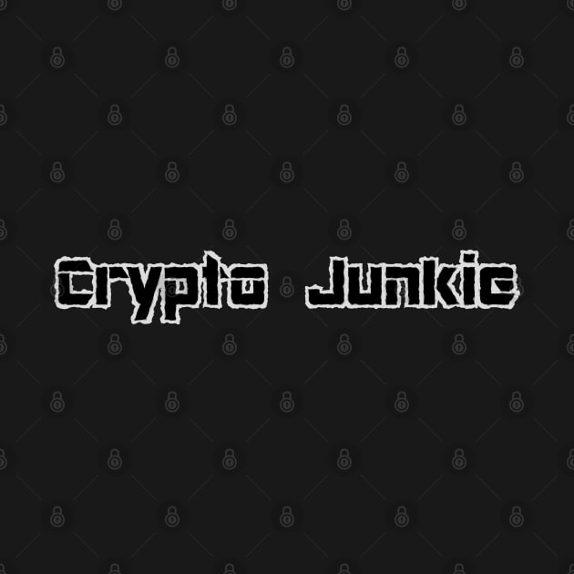 Crypto Junkie Junky Investor Trader by Mindseye222