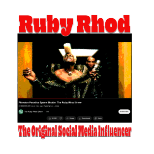 Ruby Rhod, The Original Social Media Influencer T-Shirt