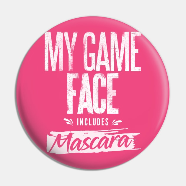 My Game Face Includes Mascara Pin by happiBod