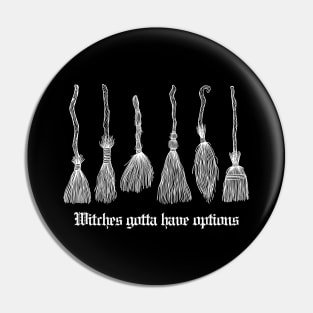 Witches Gotta Have Options Pin