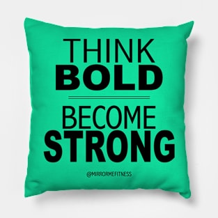 THINK BOLD | BE STRONG Pillow