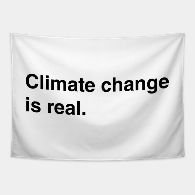 Climate Change Is Real Tapestry by FeministShirts