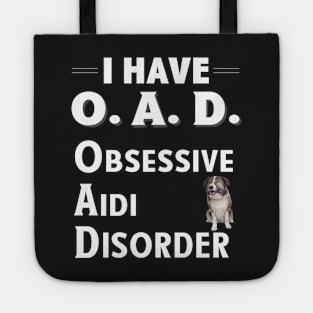 I Have OAD Obsessive Aidi Disorder Design for Dog Lovers Tote