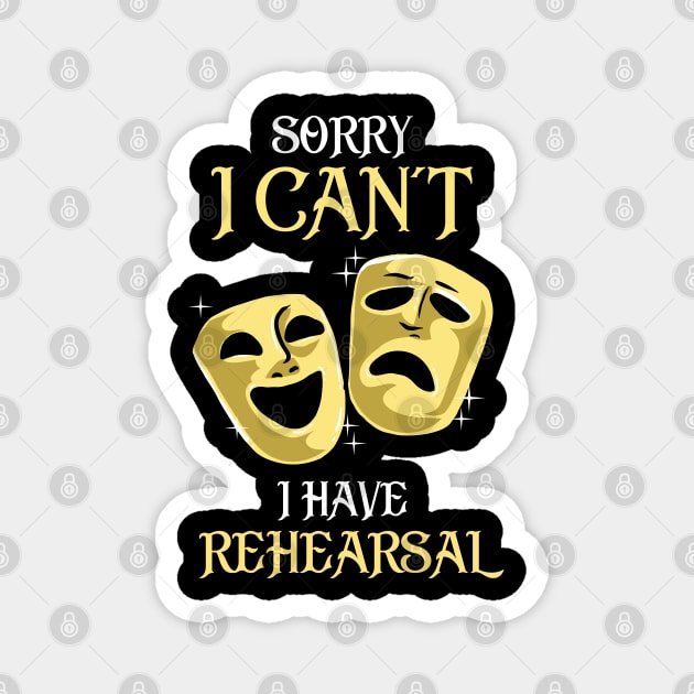 Funny Rehearsal Shirt. Actor's Gift. Actress Gift. Magnet by KsuAnn