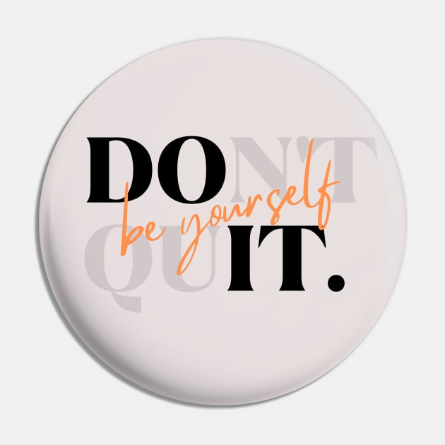 Don't Quit Be Yourself T-shirt Mug Coffee Mug Apparel Hoodie Sticker Gift Pin by MushMagicWear