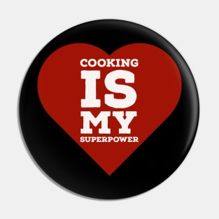 Cooking is my super power Cooking lovers quote Pin